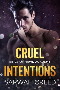  Sarwah Creed - Cruel Intentions - Kings of Hawk Academy, #2.