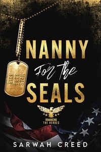  Sarwah Creed - Nanny for the SEALs - Romancing The Heroes, #1.