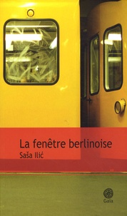 Sasa Ilic - La fenêtre berlinoise.