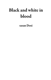  sasan Dosi - Black and white in blood.