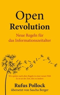 Sascha Berger et Rufus Pollock - Open Revolution.