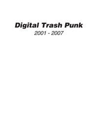 Sascha Büttner - Digital Trash Punk - 2001 - 2007.