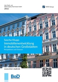 Sascha Klupp - Sascha Klupp: Immobilienentwicklung in deutschen Großstädten - Perspektiven und Chancen.