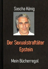 Der Sexualstraftäter Epstein