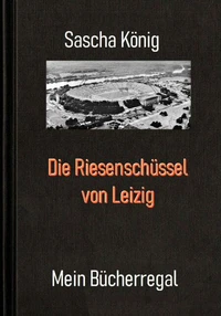 Die Riesenschüssel von Leipzig