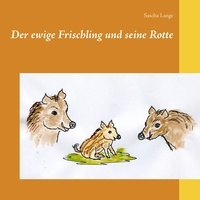 Sascha Lange - Der ewige Frischling und seine Rotte.