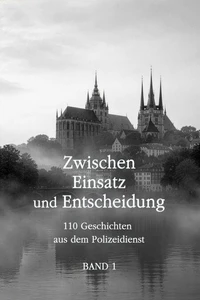 Zwischen Einsatz und Entscheidung: 110 Geschichten aus dem Polizeidienst - Band 1