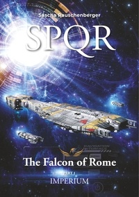Sascha Rauschenberger - SPQR - The Falcon of Rome - Part I - Empire.