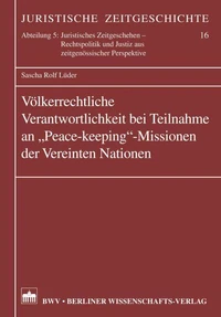 Völkerrechtliche Verantwortlichkeit bei Teilnahmen an "Peace-keeping"-Missionen der vereinten Nationen