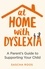 At Home with Dyslexia. A Parent's Guide to Supporting Your Child