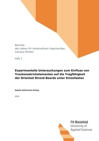 Sascha Schürmann et Britta Wißmann - Experimentelle Untersuchungen zum Einfluss von Trockenestrichelementen auf die Tragfähigkeit der Oriented Strand Boards unter Einzellasten.