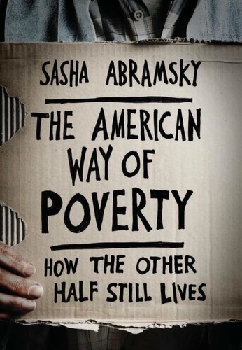 The American Way of Poverty. How the Other Half Still Lives