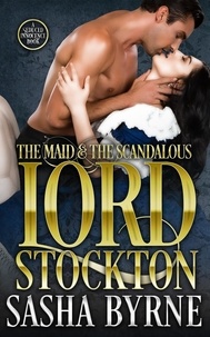  Sasha Byrne - The Maid &amp; The Scandalous Lord Stockton - Seduced Innocence.
