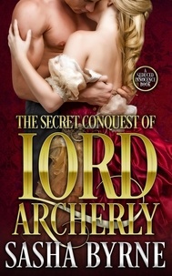 Téléchargements de livres gratuits pour kindle The Secret Conquest of Lord Archerly  - Seduced Innocence par Sasha Byrne RTF PDF (Litterature Francaise)