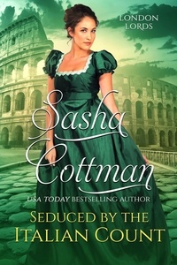  Sasha Cottman - Seduced by the Italian Count - London Lords, #1.