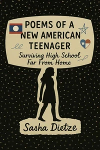 Poems Of A New American Teenager—Surviving High School Far From Home