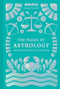 Sasha Fenton - The Magic of Astrology - for health, home and happiness.