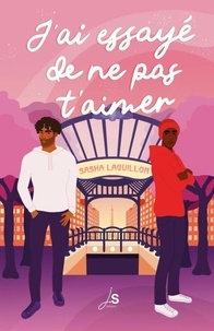 Télécharger les manuels au format pdf gratuitement J'ai essayé de ne pas t'aimer en francais ePub PDF iBook par Sasha Laguillon, Margot Pilet 9782493087492