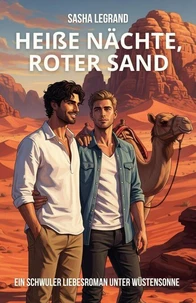 Heiße Nächte, roter Sand: Ein schwuler Liebesroman unter Wüstensonne