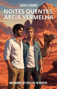 Noites Quentes, Areia Vermelha: Um romance gay sob o sol do deserto