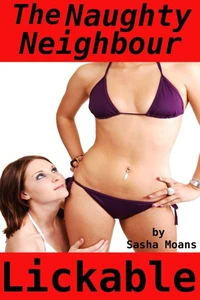 The Naughty Neighbour, Lickable (Lesbian Erotica)