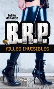 Sasha Morange - B.R.P. Filles invisibles - Episode 1.