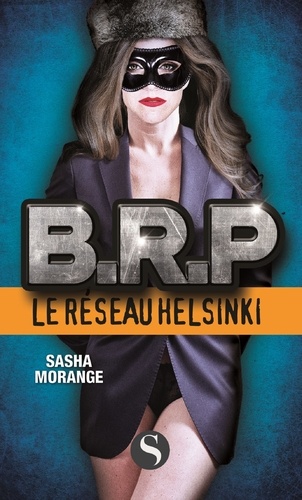 Sasha Morange - BRP  : Le Réseau Helsinki.