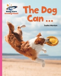 Sasha Morton - Reading Planet - The Dog Can ... - Pink A: Galaxy.
