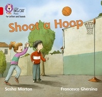 Sasha Morton et Francesco Ghersina - Shoot a Hoop - Band 02B/Red B.