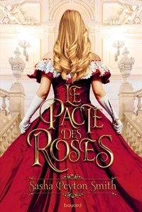  Sasha Peyton Smith - Le pacte des roses, Tome 01 - Le pacte des roses.