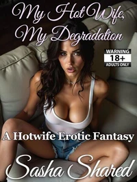 My Hot Wife, My Degradation