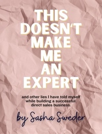  Sasha Sweder - This Doesn't Make Me An Expert.