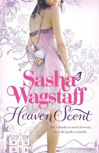 Sasha Wagstaff - Heaven Scent - A warm and witty romance set in the sun-drenched South of France.