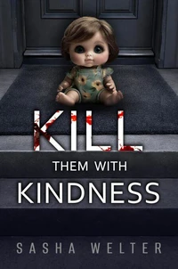 Kill Them With Kindness