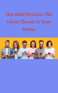  Sasikumar krishnamoorthy - Harmful Devices: The Silent Threat in Your Home.