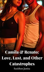 Camila & Renato: Love, Lust, and Other Catastrophes