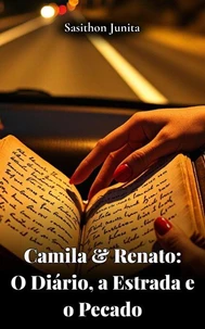 Camila & Renato: O Diário, a Estrada e o Pecado