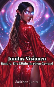 Junitas Visionen - Band 5: Die Göttin im roten Gewand