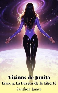 Visions de Junita - Livre 4: La Fureur de la Liberté