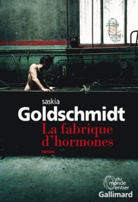 Saskia Goldschmidt - La fabrique d'hormone.