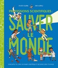 Saskia Gwinn et Ana Albero - Professions scientifiques : sauver le monde.