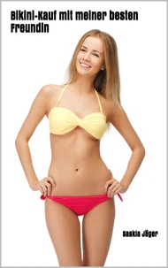 Lesben: Bikini-Kauf mit meiner besten Freundin