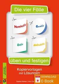 Die vier Fälle – Nominativ, Genitiv, Dativ, Akkusativ üben und festigen