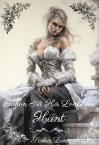 Taken at His Lordship's Hunt - Steamy Trials of a Victorian Lady, #4