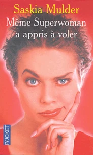 Même Superwoman a appris à voler