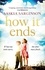 How It Ends. The stunning new novel from Richard &amp; Judy bestselling author of The Twins