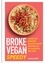 Broke Vegan: Speedy. Over 100 budget plant-based recipes in 30 minutes or less