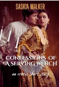  Saskia Walker - Confessions of a Serving Wench.