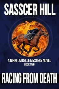  Sasscer Hill - Racing From Death - Nikki Latrelle Racing Mysteries, #2.