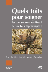 Quels toits pour soigner les personnes souffrant de troubles psychotiques?